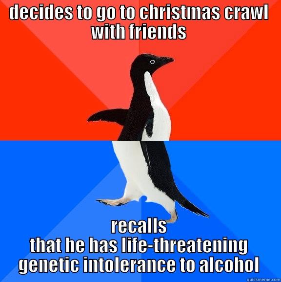 asian alcohol allergy - DECIDES TO GO TO CHRISTMAS CRAWL WITH FRIENDS RECALLS THAT HE HAS LIFE-THREATENING GENETIC INTOLERANCE TO ALCOHOL Socially Awesome Awkward Penguin