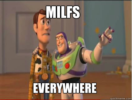 MILFS everywhere  woody and buzz