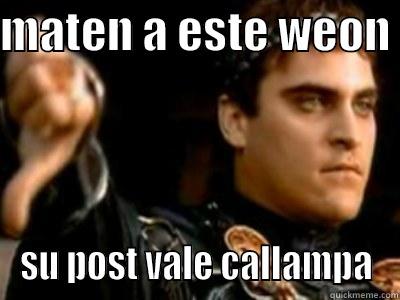 MATEN A ESTE WEON  SU POST VALE CALLAMPA Downvoting Roman