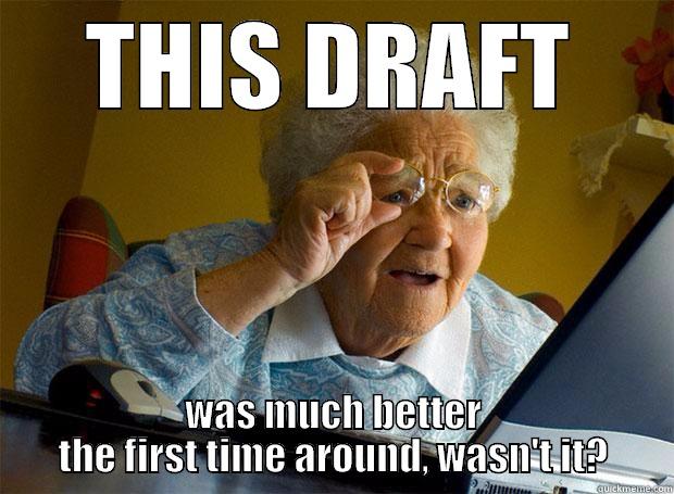 THIS DRAFT WAS MUCH BETTER THE FIRST TIME AROUND, WASN'T IT? Grandma finds the Internet