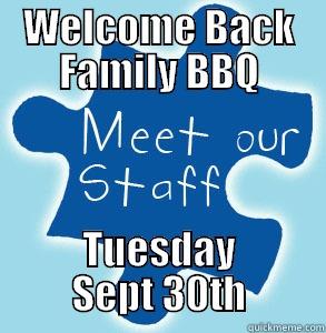 WELCOME BACK FAMILY BBQ TUESDAY SEPT 30TH Misc