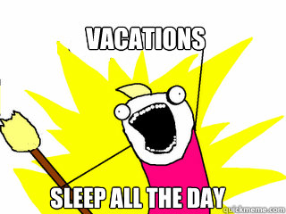 VACATIONS SLEEP ALL THE DAY - VACATIONS SLEEP ALL THE DAY  All The Things