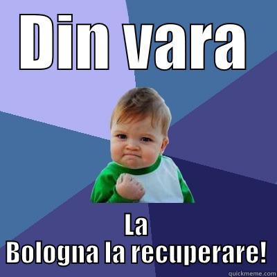 DIN VARA LA BOLOGNA LA RECUPERARE! Success Kid