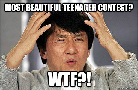 Most beautiful teenager contest? WTF?! - Most beautiful teenager contest? WTF?!  EPIC JACKIE CHAN