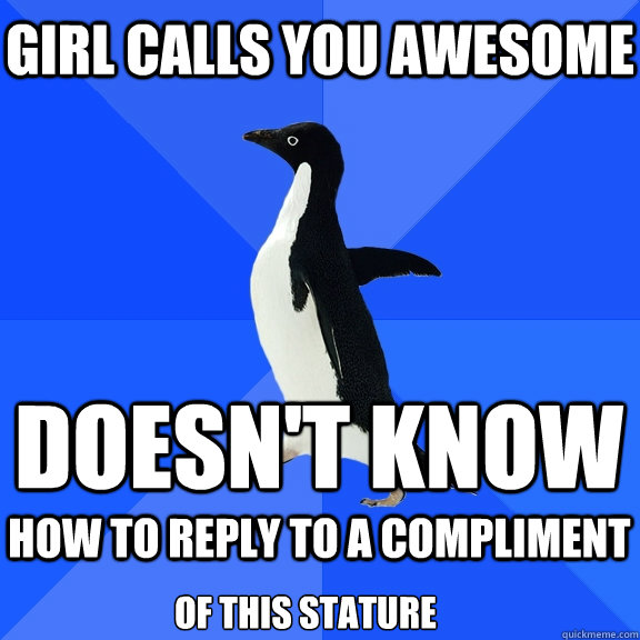 girl-calls-you-awesome-doesn-t-know-how-to-reply-to-a-compliment-of