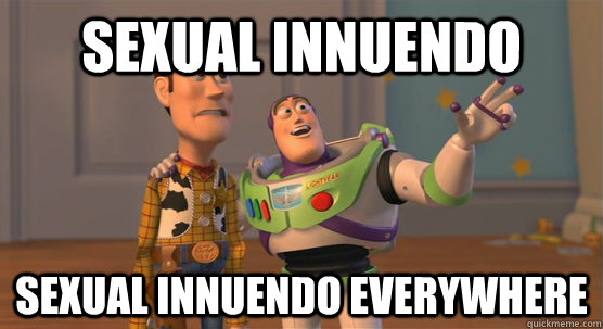 sexual innuendo sexual innuendo everywhere  Toy Story Everywhere