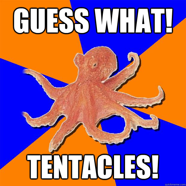 Guess what! tentacles!  Online Diagnosis Octopus