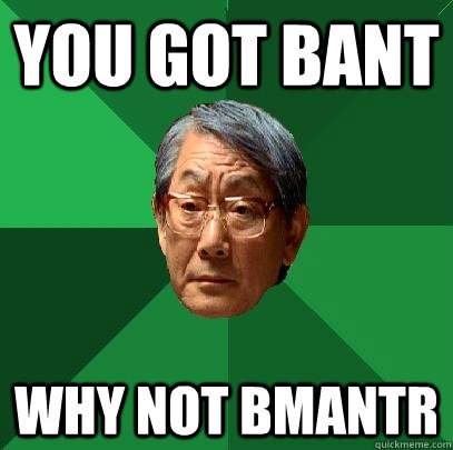 YOU GOT BANT WHY NOT BMANTR  High Expectations Asian Father