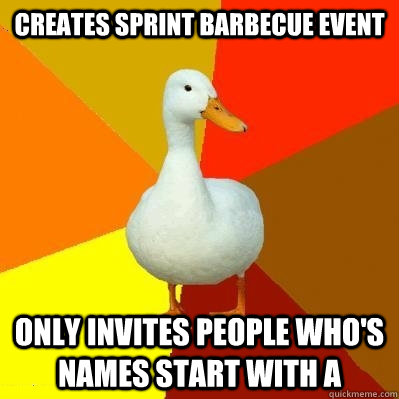 creates sprint barbecue event only invites people who's names start with A  Tech Impaired Duck