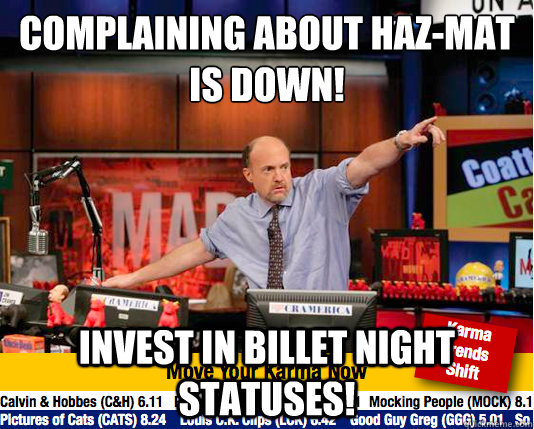 Complaining about Haz-mat is down! Invest in Billet Night statuses!  Mad Karma with Jim Cramer