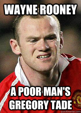 wayne rooney a poor man's Gregory Tade - wayne rooney a poor man's Gregory Tade  rooney jerking