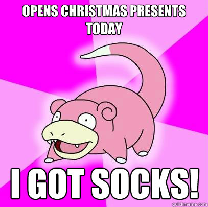 opens Christmas presents today I got socks!  Slowpoke