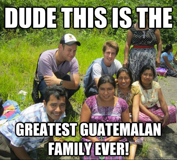 Dude this is the greatest guatemalan family ever! - Dude this is the greatest guatemalan family ever!  Misc