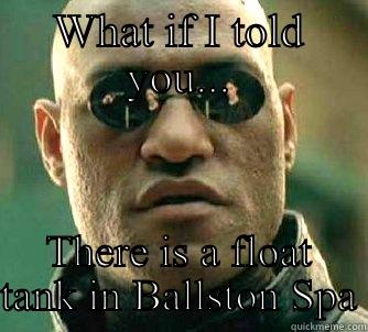 Float tank - WHAT IF I TOLD YOU... THERE IS A FLOAT TANK IN BALLSTON SPA Matrix Morpheus