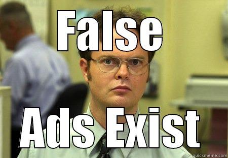 FALSE ADS EXIST Schrute