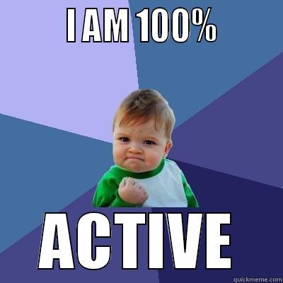         I AM 100%        ACTIVE Success Kid