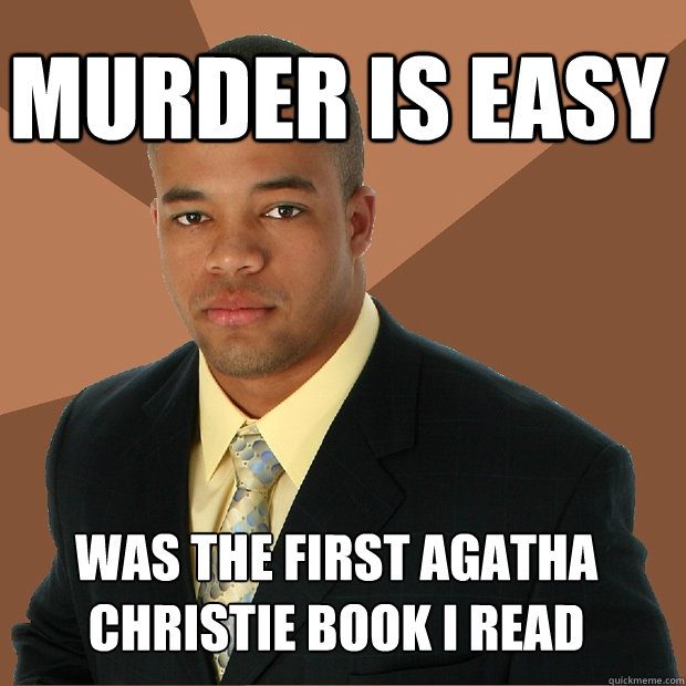 murder is easy was the first Agatha Christie book I read  Successful Black Man