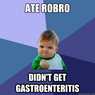 Ate Robro Didn't get Gastroenteritis - Ate Robro Didn't get Gastroenteritis  Success Kid