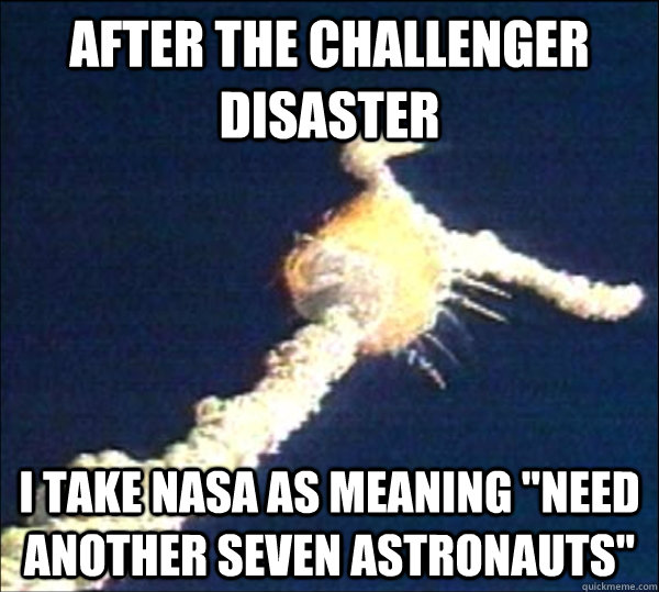 After the Challenger Disaster I take NASA as meaning 