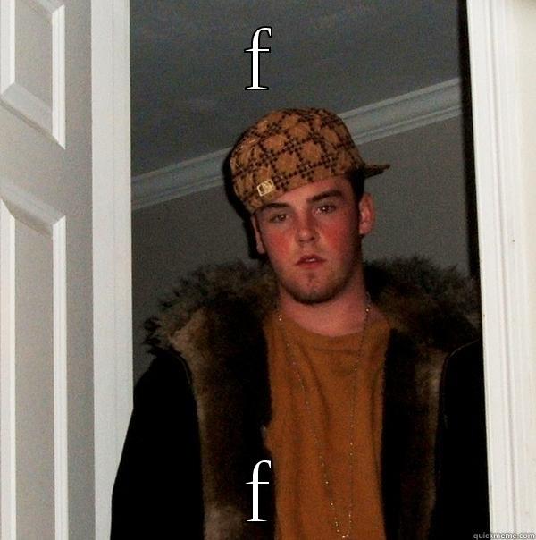 F F Scumbag Steve