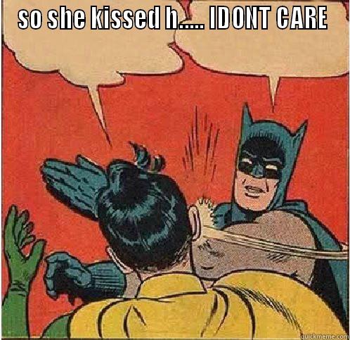 SO SHE KISSED H..... IDONT CARE  Batman Slapping Robin