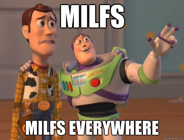 MILFS MILFS everywhere  Toy Story