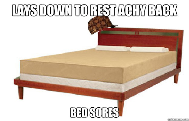 lays down to rest achy back bed sores  