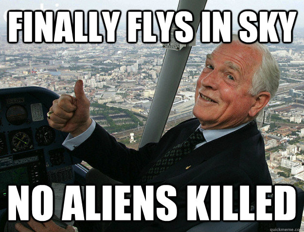 Finally flys in sky No aliens killed  dave scott deal with it