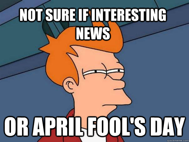 Not sure if interesting news or April Fool's Day  Futurama Fry