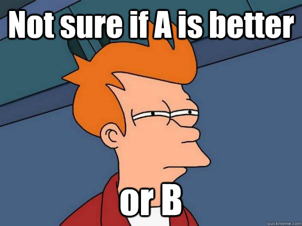 Not sure if A is better or B  Futurama Fry