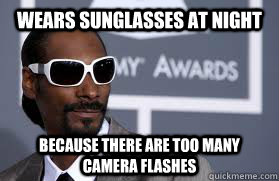 Wears sunglasses at night Because there are too many camera flashes - Wears sunglasses at night Because there are too many camera flashes  Misunderstood Rapper