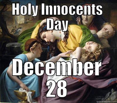 Holy Innocents Day - HOLY INNOCENTS DAY DECEMBER 28 Misc