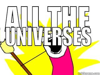 ALL THE UNIVERSES All The Things