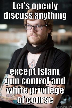 lets discuss anything - LET'S OPENLY DISCUSS ANYTHING EXCEPT ISLAM, GUN CONTROL AND WHITE PRIVILEGE OF COURSE Hipster Barista