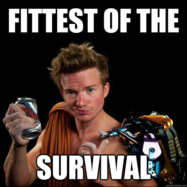 Fittest Of The Survival Memes Quickmeme 1217