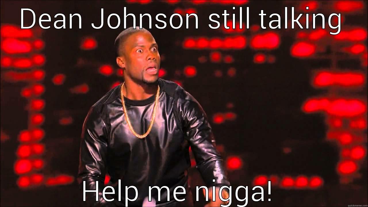 Help me plz - DEAN JOHNSON STILL TALKING HELP ME NIGGA!  Misc