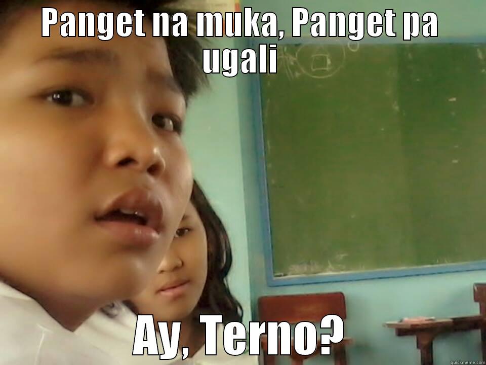 Kerwin Meme - PANGET NA MUKA, PANGET PA UGALI AY, TERNO? Misc