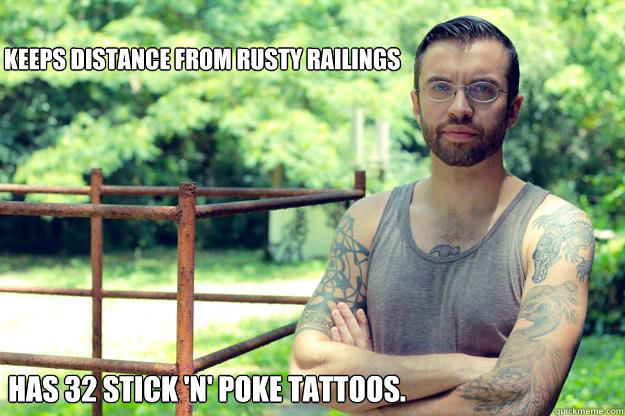 Keeps distance from rusty railings Has 32 stick 'n' poke tattoos. - Keeps distance from rusty railings Has 32 stick 'n' poke tattoos.  Misc