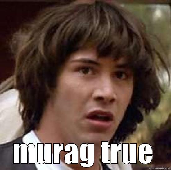  MURAG TRUE conspiracy keanu