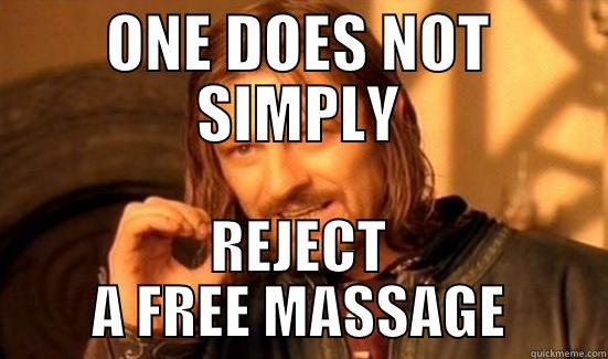 Massage POOP - ONE DOES NOT SIMPLY REJECT A FREE MASSAGE Boromir