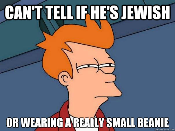 can't tell if he's Jewish or wearing a really small beanie  Futurama Fry