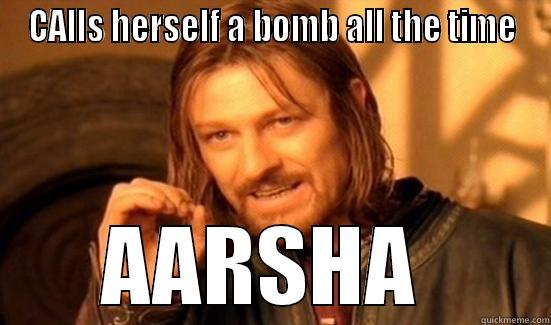 aarsha bomb  - CALLS HERSELF A BOMB ALL THE TIME AARSHA  Boromir