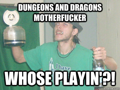 DUNGEONS AND DRAGONS MOTHERFUCKER WHOSE PLAYIN'?!  10 Anti-Hero