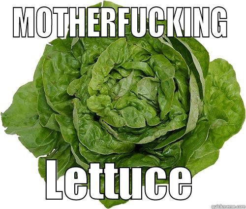 MOTHERFUCKING LETTUCE Misc