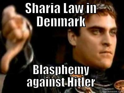 SHARIA LAW IN DENMARK BLASPHEMY AGAINST HITLER Downvoting Roman