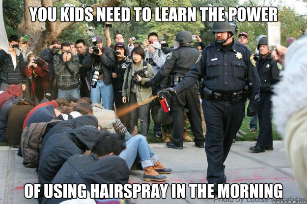 YOU KIDS NEED TO LEARN THE POWER OF USING HAIRSPRAY IN THE MORNING - YOU KIDS NEED TO LEARN THE POWER OF USING HAIRSPRAY IN THE MORNING  UCDavis