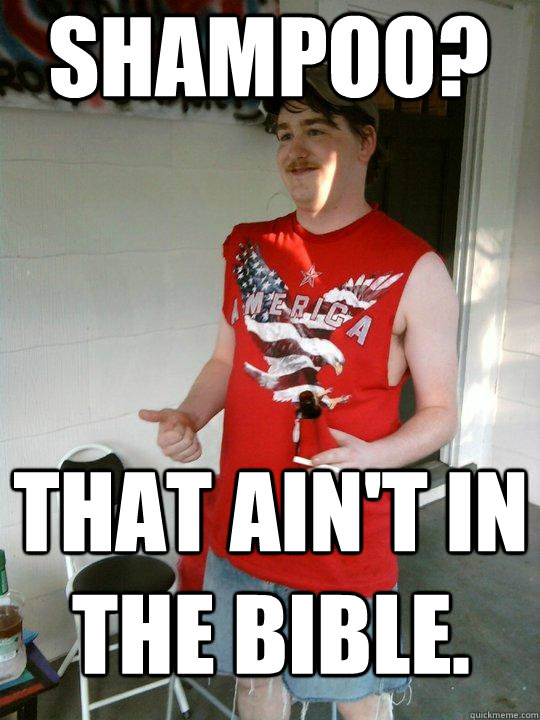 Shampoo That Aint In The Bible Redneck Randal Quickmeme 3461