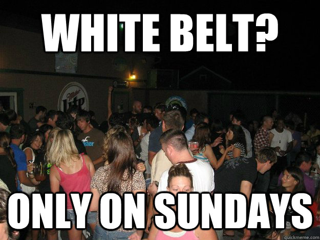 white belt? only on sundays  cedar point louies