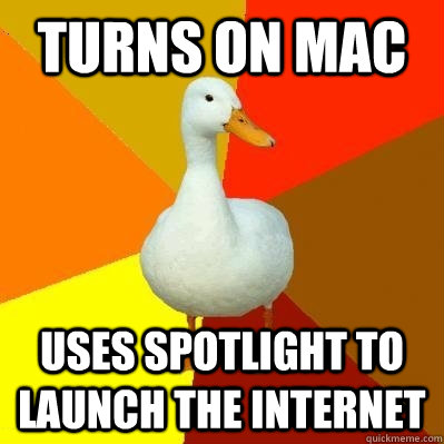 turns on mac uses spotlight to launch the internet  Tech Impaired Duck