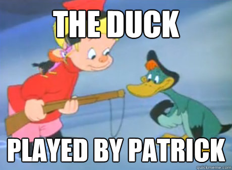 The Duck Played by Patrick - The Duck Played by Patrick  Patrick Duck